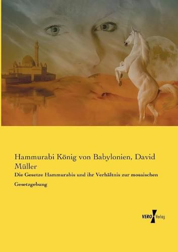 Cover image for Die Gesetze Hammurabis und ihr Verhaltnis zur mosaischen Gesetzgebung