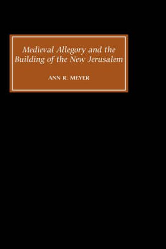 Cover image for Medieval Allegory and the Building of the New Jerusalem