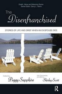 Cover image for The Disenfranchised: Stories of Life and Grief When an Ex-Spouse Dies