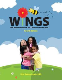 Cover image for Wings: The Ideal Curriculum for Children in Preschool: The Ideal Curriculum for Children in Preschool