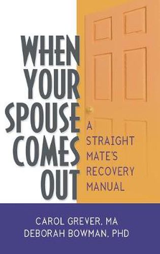 Cover image for When Your Spouse Comes Out: A Straight Mate's Recovery Manual