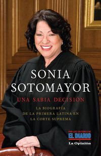 Cover image for Sonia Sotomayor: Una sabia decision / Sonia Sotomayor: A wise decision