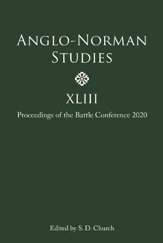 Cover image for Anglo-Norman Studies XLIII: Proceedings of the Battle Conference 2020