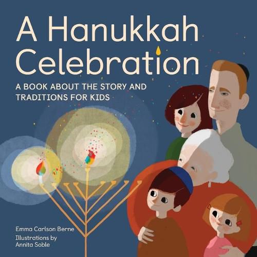 A Hanukkah Celebration: A Book about the Story and Traditions for Kids