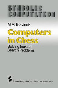 Cover image for Computers in Chess: Solving Inexact Search Problems