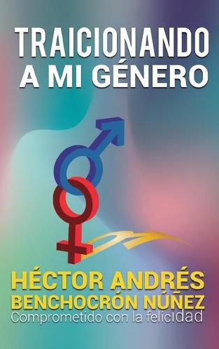 Cover image for Traicionando a Mi G nero: Comprometido Con La Felicidad