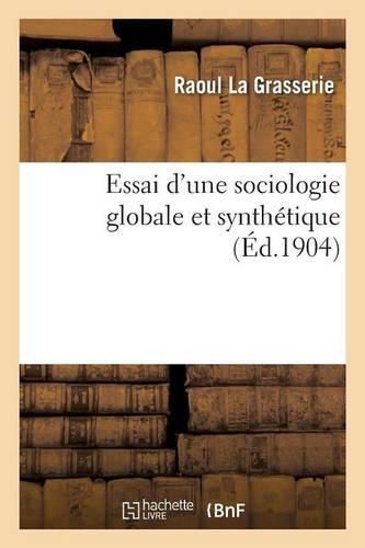 Essai d'Une Sociologie Globale Et Synthetique