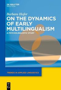 Cover image for On the Dynamics of Early Multilingualism: A Psycholinguistic Study