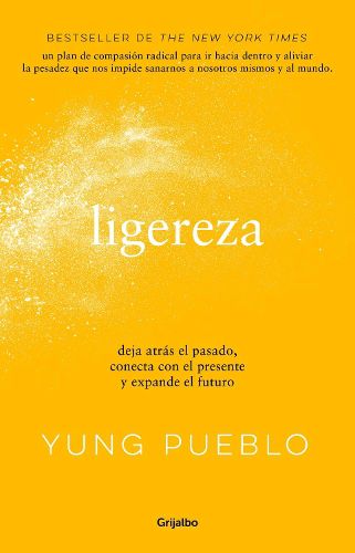 Cover image for Ligereza: Deja atras el pasado, conecta con el presente y expande el futuro / Lighter. Let Go of the Past, Connect with the Present, and Expand the Future