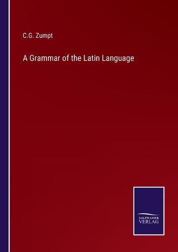 Cover image for A Grammar of the Latin Language