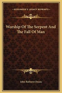 Cover image for Worship of the Serpent and the Fall of Man