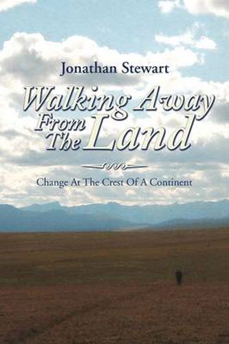 Cover image for Walking Away from the Land: Change at the Crest of a Continent