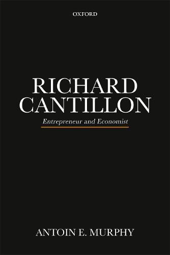 Richard Cantillon: Entrepreneur and Economist