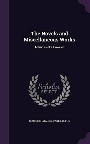 Cover image for The Novels and Miscellaneous Works: Memoirs of a Cavalier