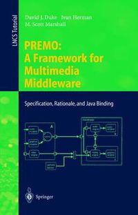 Cover image for PREMO: A Framework for Multimedia Middleware: Specification, Rationale, and Java Binding