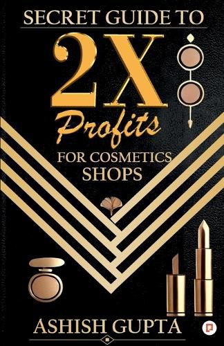 Cover image for Secrets Guide for 2x profits for cosmetic shop