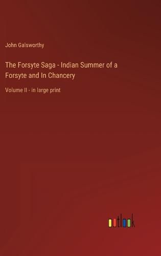 Cover image for The Forsyte Saga - Indian Summer of a Forsyte and In Chancery