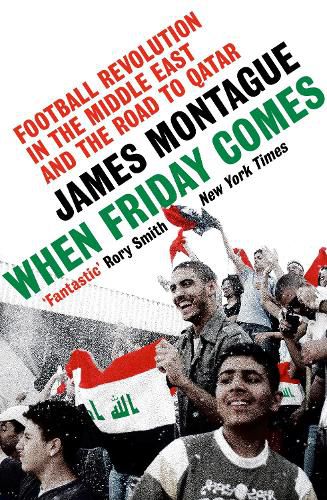 When Friday Comes: Football revolution in the Middle East and the road to the Qatar World Cup