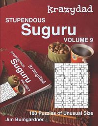 Cover image for Krazydad Stupendous Suguru Volume 9: 108 Puzzles of Unusual Size