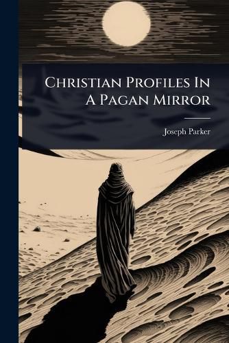 Cover image for Christian Profiles In A Pagan Mirror