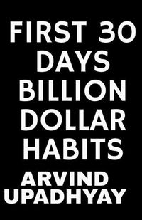 Cover image for First 30 Days Billion Dollar Habits