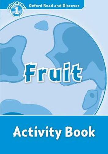 Cover image for Oxford Read and Discover: Level 1: Fruit Activity Book