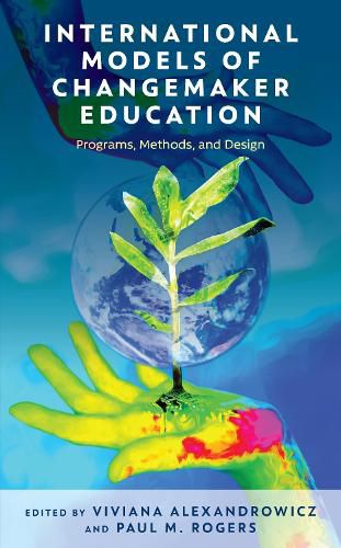 Cover image for International Models of Changemaker Education: Programs, Methods, and Design