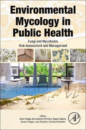 Cover image for Environmental Mycology in Public Health: Fungi and Mycotoxins Risk Assessment and Management