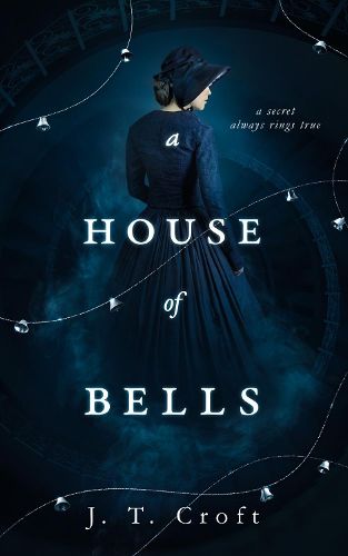 Cover image for A House of Bells: A Thrilling Gothic Supernatural Mystery and Suspense Novel