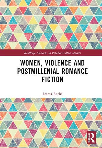 Women, Violence and Postmillennial Romance Fiction