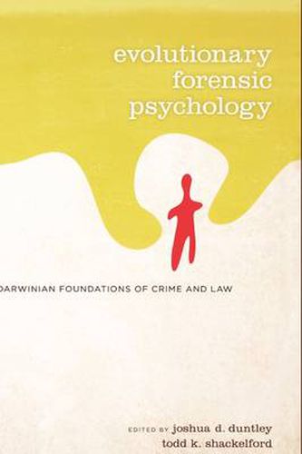 Cover image for Evolutionary Forensic Psychology: Darwinian Foundations of Crime and Law