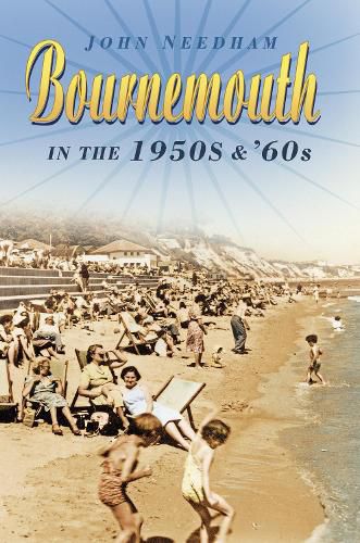 Cover image for Bournemouth in the 1950s and '60s