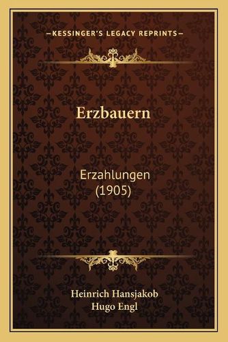 Erzbauern: Erzahlungen (1905)