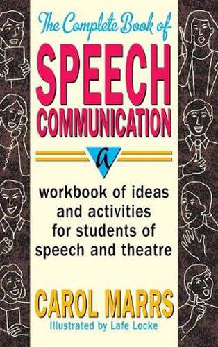 Cover image for Complete Book of Speech Communication: A Workbook of Ideas and Activities for Students of Speech and Theatre