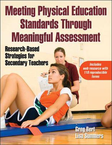 Cover image for Meeting Physical Education Standards Through Meaningful Assessment: Research-Based Strategies for Secondary Teachers