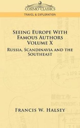 Cover image for Seeing Europe with Famous Authors: Volume X - Russia, Scandinavia, and the Southeast