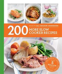 Cover image for Hamlyn All Colour Cookery: 200 More Slow Cooker Recipes: Hamlyn All Colour Cookbook