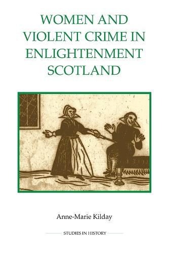 Cover image for Women and Violent Crime in Enlightenment Scotland