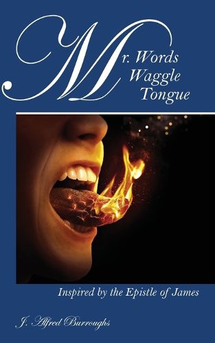 Cover image for Mr. Words Waggle Tongue: Inspired by the Epistle of James