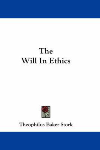 Cover image for The Will in Ethics