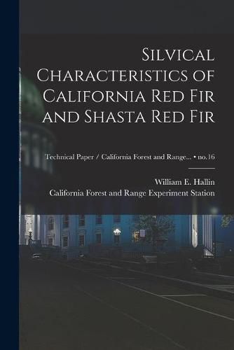 Cover image for Silvical Characteristics of California Red Fir and Shasta Red Fir; no.16