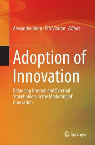 Cover image for Adoption of Innovation: Balancing Internal and External Stakeholders in the Marketing of Innovation