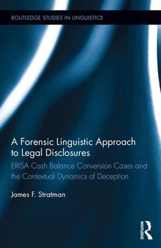 Cover image for A Forensic Linguistic Approach to Legal Disclosures: ERISA Cash Balance Conversion Cases and the Contextual Dynamics of Deception