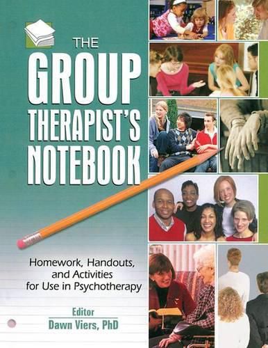 Cover image for The Group Therapist's Notebook: Homework, Handouts, and Activities for Use in Psychotherapy