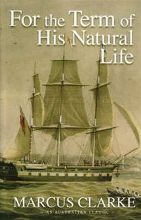 Cover image for For the Term of His Natural Life