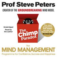 Cover image for The Chimp Paradox: The Acclaimed Mind Management Programme to Help You Achieve Success, Confidence and Happiness