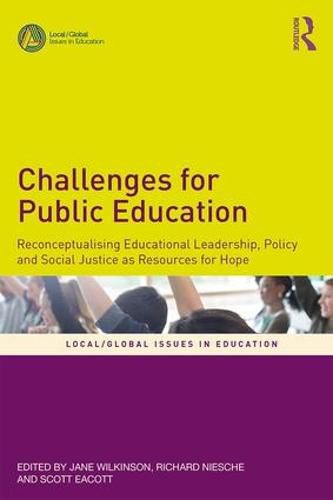 Cover image for Challenges for Public Education: Reconceptualising Educational Leadership, Policy and Social Justice as Resources for Hope