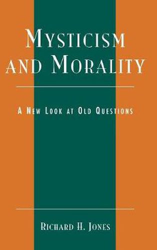 Mysticism and Morality: A New Look At Old Questions