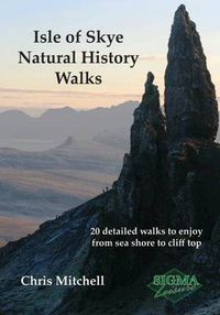 Cover image for Isle of Skye Natural History Walks: 20 Detailed Walks to Enjoy from Sea Shore to Cliff Top