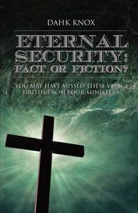 Cover image for Eternal Securtiy: Fact or Fiction?